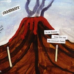 Grandaddy – I'm On Standby / Stray Dog And The Chocolate Shake