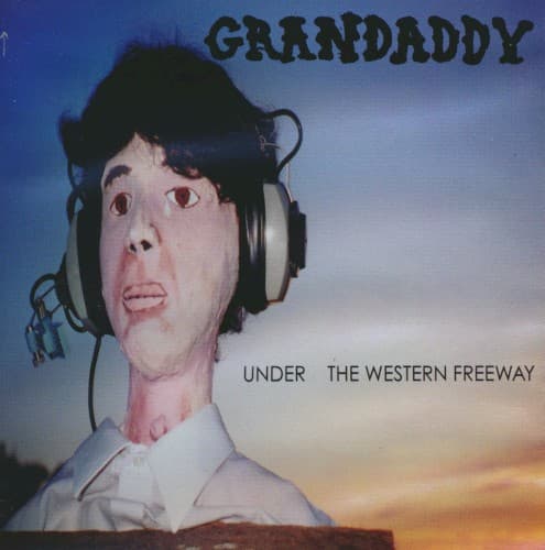 Grandaddy – Under The Western Freeway